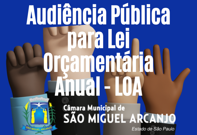 Câmara vai realizar Audiência Pública sobre Lei Orçamentária Anual (LOA) 2025